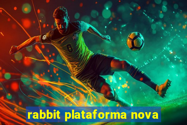 rabbit plataforma nova